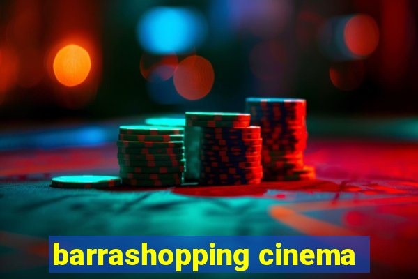 barrashopping cinema